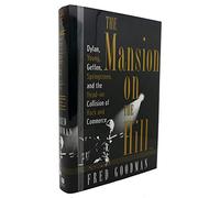 The Mansion on the Hill: Dylan, Young, Geffen, Springsteen, and the Head-On Collision of Rock and Commerce