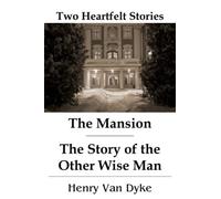 The Mansion - The Story of the Other Wise Man: Two Heartfelt Stories