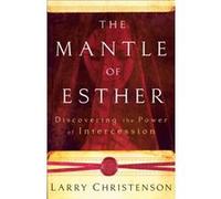 The Mantle of Esther Discovering the Power of Intercession by Larry Christenson Larry Christenson (Auteur)