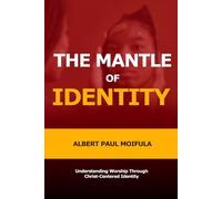 The Mantle of Identity: Understanding Worship Through Christ-Centered Identity