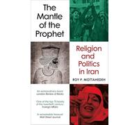 The Mantle of the Prophet: Religion and Politics in Iran