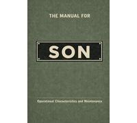 The Manual for Son: A Technical Guide to Behaviour, Systems, and Operation