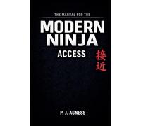 The Manual for the Modern Ninja: Access