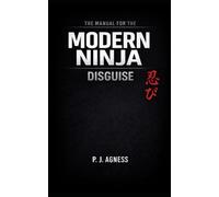 The Manual for the Modern Ninja: Disguise