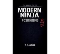 The Manual for the Modern Ninja: Positioning