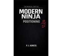 The Manual for the Modern Ninja: Positioning