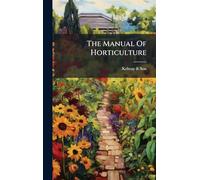 The Manual Of Horticulture