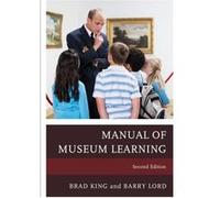 The Manual Of Museum Learning (Paperback) Brad King, Barry Lord (Auteur)