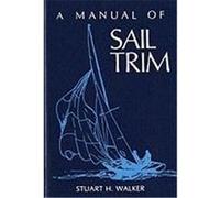 The Manual of Sail Trim Stuart H. Walker (Auteur)