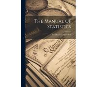 The Manual Of Statistics: Stock Exchange Hand-Book