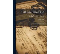 The Manual Of Statistics: Stock Exchange Hand-Book; Volume 1900