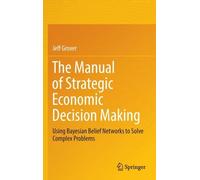The Manual Of Strategic Economic Decision Making