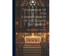 The Manual Of The Confraternity Of The Blessed Sacrament