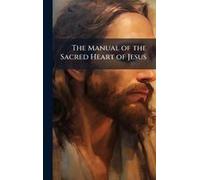 The Manual Of The Sacred Heart Of Jesus