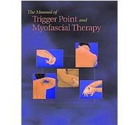 The Manual of Trigger Point and Myofascial Therapy Dimitrios Kostopoulos, Konstantine Rizopoulos (Auteur)