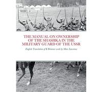 The Manual on Ownership of the Shashka in the Military Guard of the USSR: English translation of K Brimmer's work by Marc Lawrence