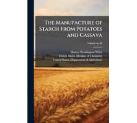 The Manufacture of Starch From Potatoes and Cassava