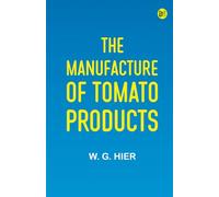 The Manufacture of Tomato Products