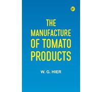 The Manufacture of Tomato Products