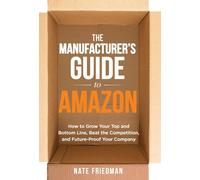 The Manufacturer's Guide To Amazon