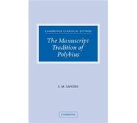 The Manuscript Tradition of Polybius - John M. Moore - Cambridge University Press - Livre en Anglais - Paperback John M. MooreJohn M. Moore (Auteur)