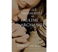 The Manuscripts of Pauline Archange David Lobdell, Marie-Claire Blais (Auteur)