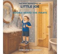 The Many Adventures Of Little Joe: Bubble Beard The Pirate