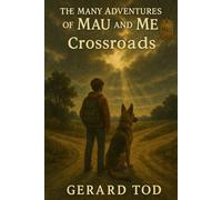 The Many Adventures of Mau and Me: Crossroads