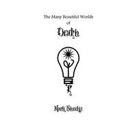 The Many Beautiful Worlds Of Death