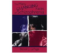 The Many Changing Faces Of Schizophrenia