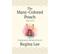 The Many-Colored Pouch: Finding God in the Path of My Life