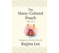 The Many-Colored Pouch: Finding God in the Path of My Life