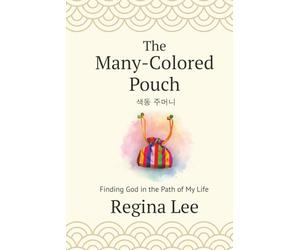 The Many-Colored Pouch: Finding God in the Path of My Life