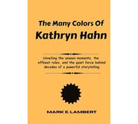 The Many Colors of Kathryn Hahn: Unveiling the unseen moments, the offbeat roles, and the quiet force behind decades of a powerful storytelling