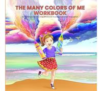 The Many Colors of Me Workbook: An Adventure in Emotional Awareness and Self-Regulation