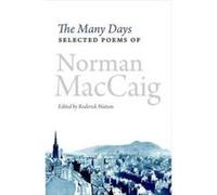 The Many Days: Selected Poems of Norman MacCaig - [Version Originale] Inconnu (Auteur)