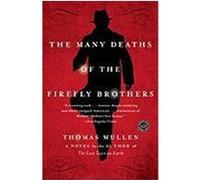 The Many Deaths of the Firefly Brothers Mullen, Thomas (Auteur)