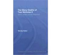The Many Deaths of Tsar Nicholas II, Routledge Studies in the History of Russia and Eastern Europe Wendy Slater (Auteur)