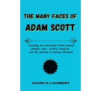 The Many Faces of Adam Scott: Unveiling the emotional truths behind complex roles, artistic integrity, and the journey to lasting relevance