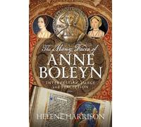 The Many Faces of Anne Boleyn Interpreting Image and Perception - Helene Harrison - Pen and Sword History - ebook (ePub) - Livre