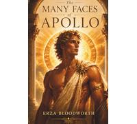 The Many Faces of Apollo: A Pathworking and Petition Grimoire of the Many Names and Powers of the Far-Shooting God: Powers of Apollo for Divination, ... the Arts, Prosperity, Victory, and Renewal