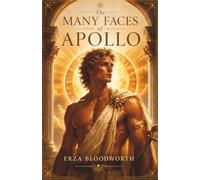 The Many Faces of Apollo: A Pathworking and Petition Grimoire of the Many Names and Powers of the Far-Shooting God: Powers of Apollo for Divination, ... the Arts, Prosperity, Victory, and Renewal