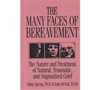 The Many Faces of Bereavement Ginny Sprang, John Ncneil (Auteur)