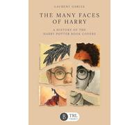 The Many Faces of Harry: A history of the Harry Potter book covers