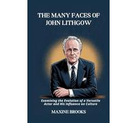 THE MANY FACES OF JOHN LITHGOW: Examining the Evolution of a Versatile Actor and His Influence on Culture