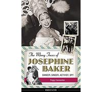 The Many Faces Of Josephine Baker