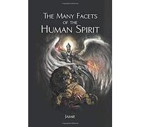 The Many Facets Of The Human Spirit