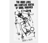 The Many Lives and Countless Deaths of Daniil Ivanovich