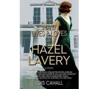 The Many Lives & Loves Of Hazel Lavery