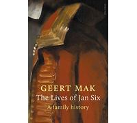 The Many Lives of Jan Six: A Portrait of an Amsterdam Dynasty